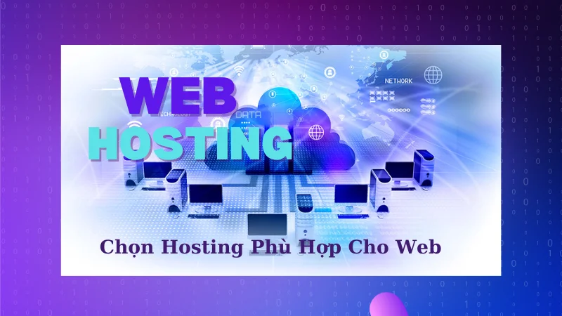 Chọn hosting phù hợp cho website